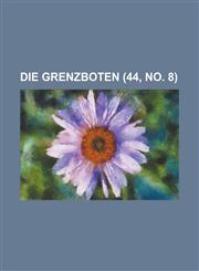 Die Grenzboten (44, No. 8),1153481359,9781153481359