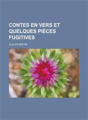 Contes En Vers Et Quelques Pieces Fugitives,1234212773,9781234212773