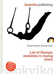 List of Olympic Medalists in Rowing (Men),551311139X,9785513111399