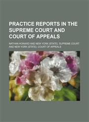Practice Reports in the Supreme Court and Court of Appeals (Volume 21),1150279915,9781150279911
