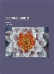 Die Freunde; Roman (1),1153468964,9781153468961