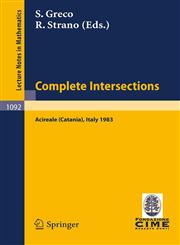 Complete Intersections Lectures Given at the 1st 1983 Session of the Centro Internationale Matematico Estivo (C.I.M.E.) Held at Acireale (Catania), Italy, June 13-21, 1983,3540138846,9783540138846