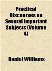 Practical Discourses on Several Important Subjects (Volume 4),1153093987,9781153093989