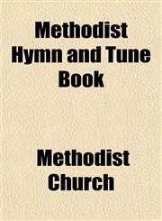 Methodist Hymn and Tune Book,1151742740,9781151742742