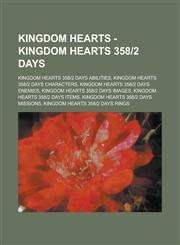 Kingdom Hearts - Kingdom Hearts 358-2 Days Kingdom Hearts 358-2 Days Abilities, Kingdom Hearts 358-2 Days Characters, Kingdom Hearts 358-2 Days Enemi,1234778378,9781234778378