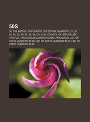 50s 50, 50s births, 50s deaths, 50s establishments, 51, 52, 53, 54, 55, 56, 57, 58, 59, Cai Lun, Council of Jerusalem, Tacitus,1157758444,9781157758440