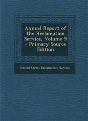 Annual Report of the Reclamation Service, Volume 9 - Primary Source Edition,1287445306,9781287445302