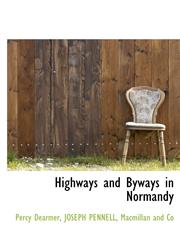 Highways and Byways in Normandy,114027435X,9781140274353