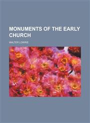 Monuments of the early church,1152788922,9781152788923