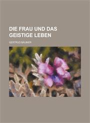 Die Frau Und Das Geistige Leben,1234311887,9781234311889