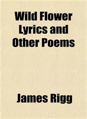 Wild Flower Lyrics and Other Poems,1152118552,9781152118553