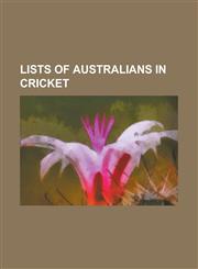 Lists of Australians in Cricket List of Australian Odi Batsmen Who Have Scored Over 2500 Odi Runs, List of Australian Odi Bowlers Who Have Taken Over,1155459393,9781155459394