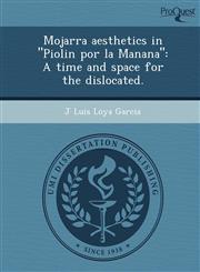 Mojarra aesthetics in "Piolin por la Manana" A time and space for the dislocated.,1249047005,9781249047001