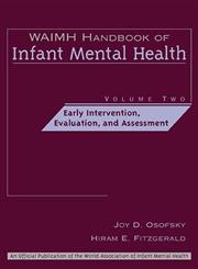 WAIMH Handbook of Infant Mental Health Early Intervention, Evaluation, and Assessment Vol. 2 1st Edition,0471189448,9780471189442