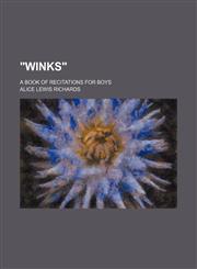 "Winks"; A Book of Recitations for Boys,1151676489,9781151676481