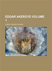 Edgar Akeroyd Volume 1,1151584886,9781151584885