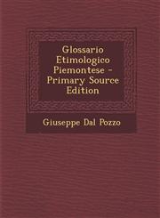 Glossario Etimologico Piemontese - Primary Source Edition,1294384260,9781294384267