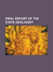 Final Report of the State Geologist,1234097605,9781234097608