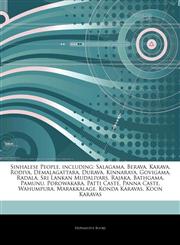Articles On Sinhalese People, including Salagama, Berava, Karava, Rodiya, Demalagattara, Durava, Kinnaraya, Govigama, Radala, Sri Lankan Mudaliyars, Rajaka, Bathgama, Pamunu, Porowakara, Patti Caste, Panna Caste, Wahumpura, Marakkalage,1244201731,9781244201736