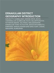 Ernakulam district geography Introduction Karukutty, Kumbalangy, Marine Drive, Kochi, Cheranallur, Elamkulam, Kochi, Mulanthuruthy,1155181395,9781155181394