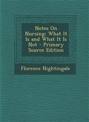 Notes on Nursing What It Is and What It Is Not - Primary Source Edition,1293835412,9781293835418
