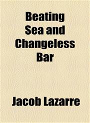 Beating Sea and Changeless Bar,115445150X,9781154451504