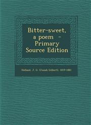 Bitter-sweet, a poem  - Primary Source Edition,1293358533,9781293358535