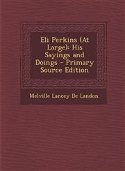 Eli Perkins (At Large) His Sayings and Doings - Primary Source Edition,1293138924,9781293138922