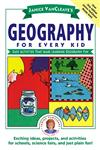 Janice VanCleave's Geography for Every Kid: Easy Activities that Make Learning Geography Fun,0471598429,9780471598428