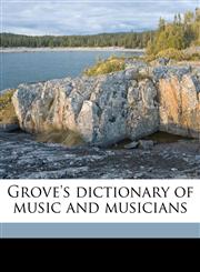 Grove's dictionary of music and musicians,117635793X,9781176357938