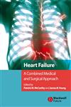 Heart Failure A Combined Medical and Surgical Approach,140512203X,9781405122030