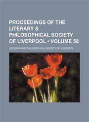 Proceedings of the Literary & Philosophical Society of Liverpool (Volume 58),1154270106,9781154270105