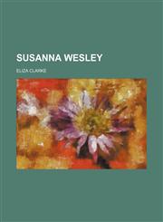 Susanna Wesley,1150290730,9781150290732