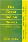 Five Great Indian Novels A Discourse Analysis : Mulk Raj Anand's Untouchable, Raja Rao's Kanthapura, Khushwant Singh's Train to Pakistan, Rama Mehta's Inside the Haveli, Chaman Nahal's Azadi,8175510730,9788175510739