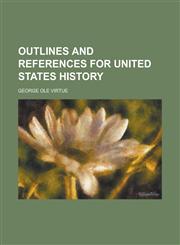 Outlines and references for United States history,1234388626,9781234388621