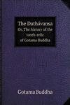 The Dathávansa Or, The history of the tooth-relic of Gotama Buddha,5518458347,9785518458345