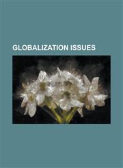 Globalization Issues Climate Justice, Convention on Long-Range Transboundary Air Pollution, Fair Trade, Global Digital Divide, Global DIMMI,123081552X,9781230815527