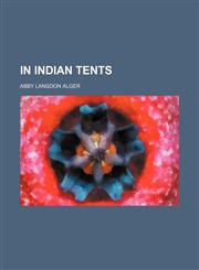 In Indian Tents,1151667749,9781151667748