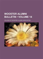 Wooster Alumni Bulletin (Volume 14),1154095347,9781154095340