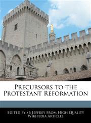 Precursors to the Protestant Reformation,1241609780,9781241609788