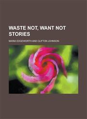 Waste Not, Want Not Stories,1150792507,9781150792502