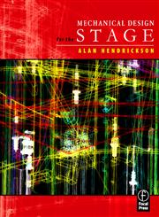 Mechanical Design for the Stage,024080631X,9780240806310