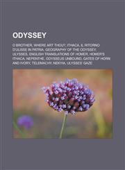 Odyssey O Brother, Where Art Thou?, Ithaca, Il ritorno d'Ulisse in patria, Geography of the Odyssey, Ulysses, English translations of Homer, Homer's Ithaca, Nepenthe, Odysseus Unbound, Gates of horn and ivory, Telemachy, Nekyia,1156551781,9781156551783