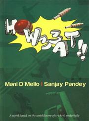 Howzzat!! A Novel Based on the Untold Story of Cricket's Underbelly,8180460703,9788180460708