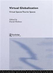 Virtual Globalization Virtual Spaces/Tourist Spaces,0415236738,9780415236737