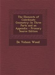 Elements of Coordinate Geometry In Three Parts and an Appendix,1289760942,9781289760946