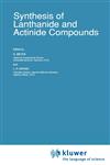 Synthesis of Lanthanide and Actinide Compounds,0792310187,9780792310181