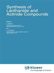 Synthesis of Lanthanide and Actinide Compounds,0792310187,9780792310181