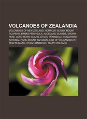 Volcanoes of Zealandia Volcanoes of New Zealand, Norfolk Island, Mount Ruapehu, Banks Peninsula, Auckland Islands, Brown Peak,1156802733,9781156802731