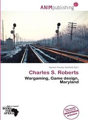 Charles S. Roberts,6137721396,9786137721391